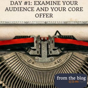 day 1: examine your audience