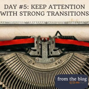day 5: keep attention with strong transitions