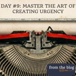 day 9: creating urgency
